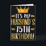 Its My Husbands 75th Birthday Happy 75 Years Old _ Card<br><div class="desc">Its My Husbands 75th Birthday Happy 75 Years Old _1</div>