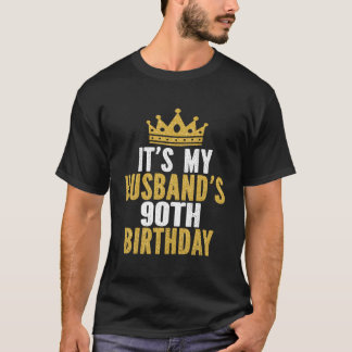 It'S My Husband'S 90Th Birthday 90 Years Old Coupl T-Shirt