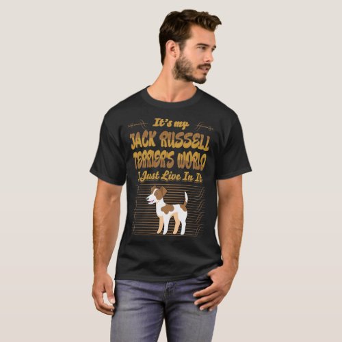 Its My Jack Russell Terrier World I Live In It Tee