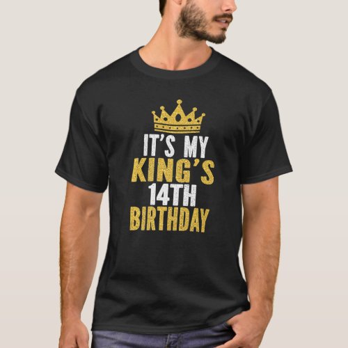 Its My Kings 14th Birthday Idea For 14 Years Old T_Shirt