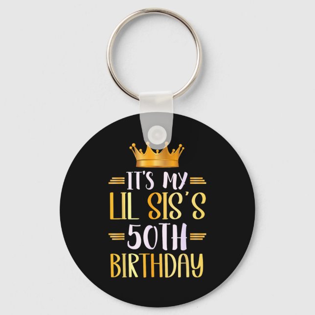 It's My Lil Sis's 50th Birthday Happy 50 Years Old Keychain (Front)