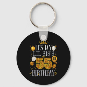 Its My Lil Siss 55th Birthday Happy Birthday 55 Ye Keychain