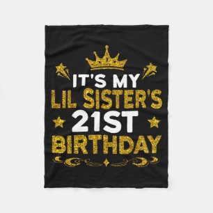 Its My Lil Sisters 21st Birthday Happy 21 Years Ol Fleece Blanket