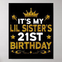 Its My Lil Sisters 21st Birthday Happy 21 Years Ol