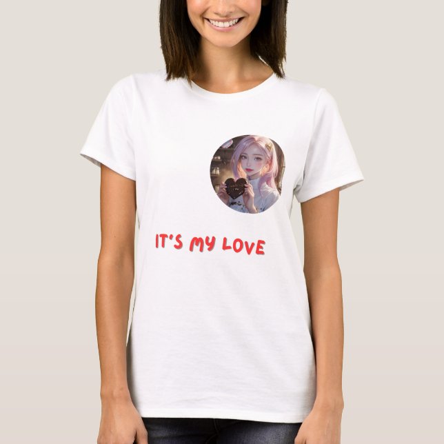 It's my love T-Shirt (Front)