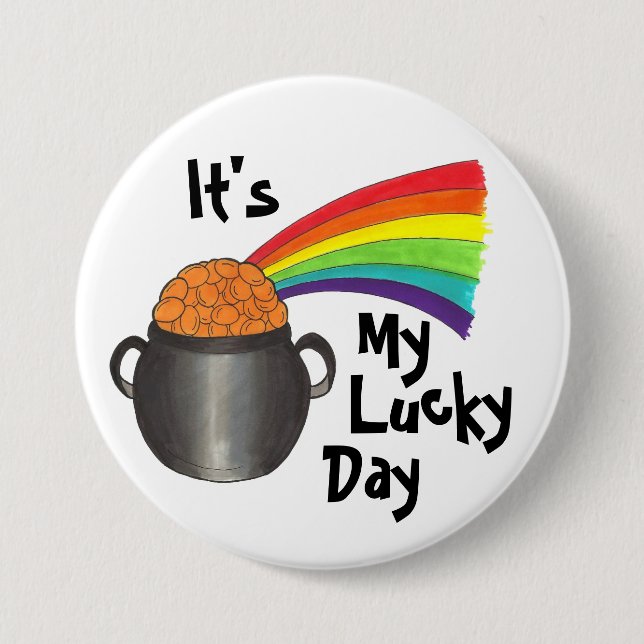 It's My Lucky Day Rainbow Gold St. Patrick's Day Pinback Button (Front)