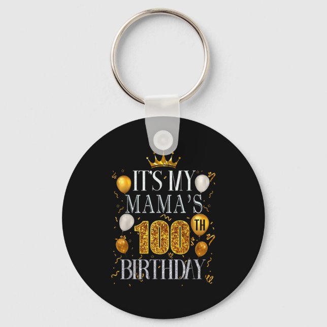 Its My Mamas 100th Birthday Happy Birthday 100 Yea Keychain (Front)