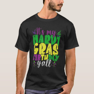 Its My Mardi Gras Birthday Yall Carnival Party Men T-Shirt