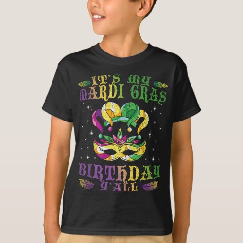 Its My Mardi Gras Birthday Yall Celebration Gift M T_Shirt