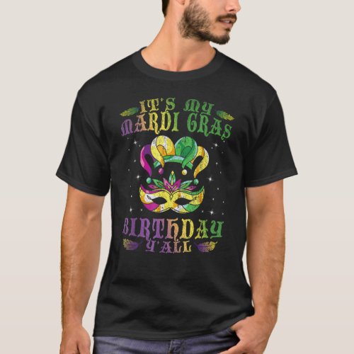 Its My Mardi Gras Birthday Yall Celebration Mardi  T_Shirt