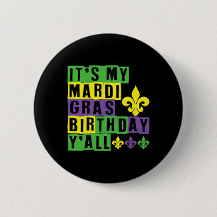 It's My Mardi Gras Birthday Yall Cute Mardi Gras  Button
