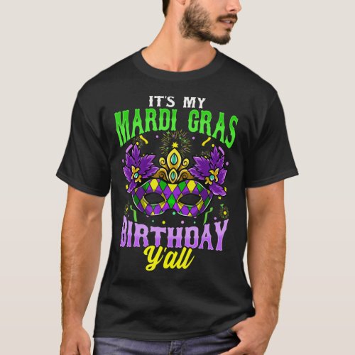 Its My Mardi Gras Birthday Yall Fat Tuesday T_Shirt