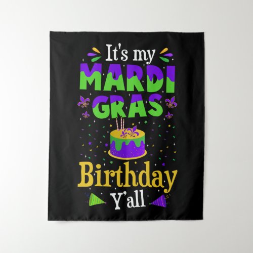 Its My Mardi Gras Birthday Yall Happy Mardi Gras Tapestry