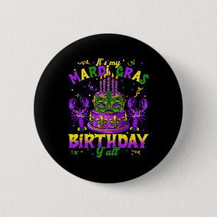 Its My Mardi Gras Birthday Yall Mardi Gras Happy B Button