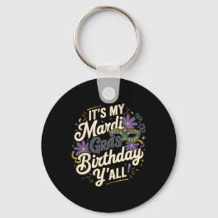 Its My Mardi Gras Birthday Yall New Orleans Swea Keychain