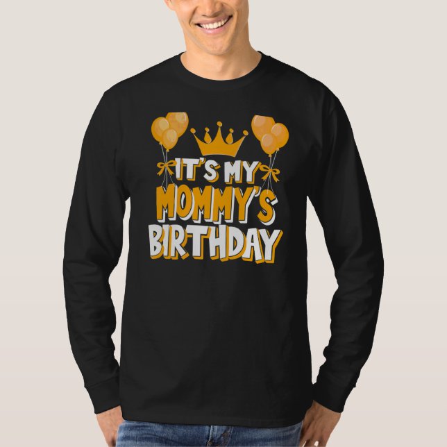 It's My Mommy's Birthday Celebration Family Matchi T-Shirt (Front)