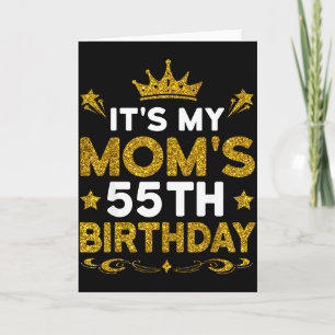 Its My Moms 55th Birthday Happy Birthday 55 Years  Card