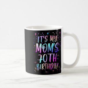 Its My Moms 70th Birthday Colorful Happy 70 Years  Coffee Mug