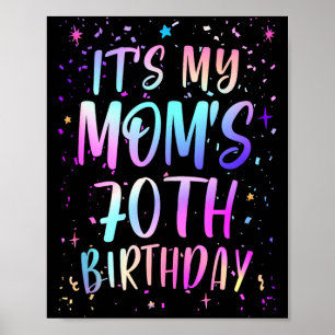 Its My Moms 70th Birthday Colorful Happy 70 Years  Poster