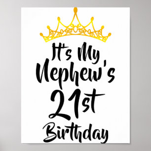 Its My Nephews 21st Birthday Crown Happy 21 Years Poster