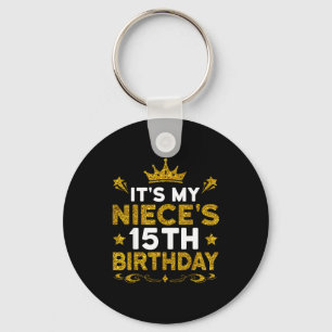 Its My Nieces 15th Birthday Happy Birthday 15 Year Keychain