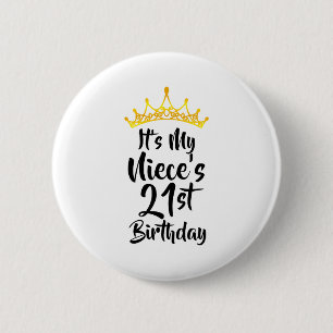Its My Nieces 21st Birthday Crown Happy 21 Years O Button