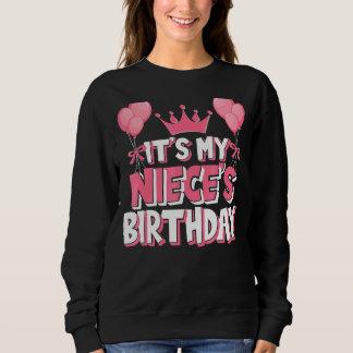 It's My Niece's Birthday Celebration Sweatshirt