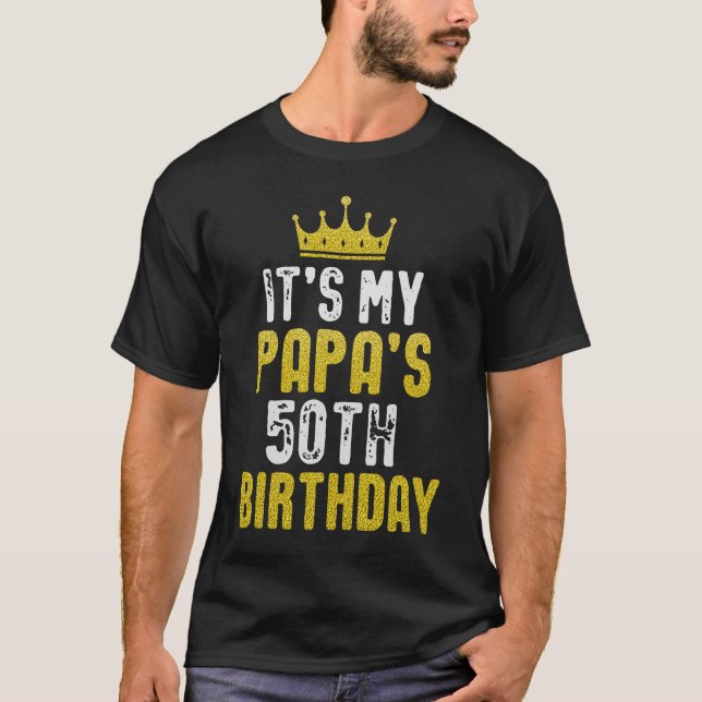 It's My Papa's 50th Birthday 1973 50 Years Old Pap T-Shirt (Front)