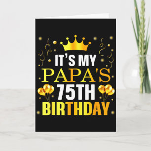 Its My Papas 75th Birthday Happy Birthday 75 Years Card