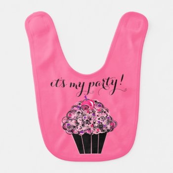 It's My Party! Baby Girl Cupcake Bib by totallypainted at Zazzle