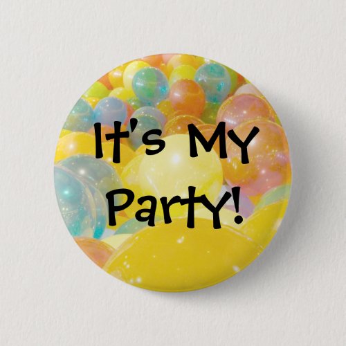 Its My Party Colorful Balloons Pinback Button