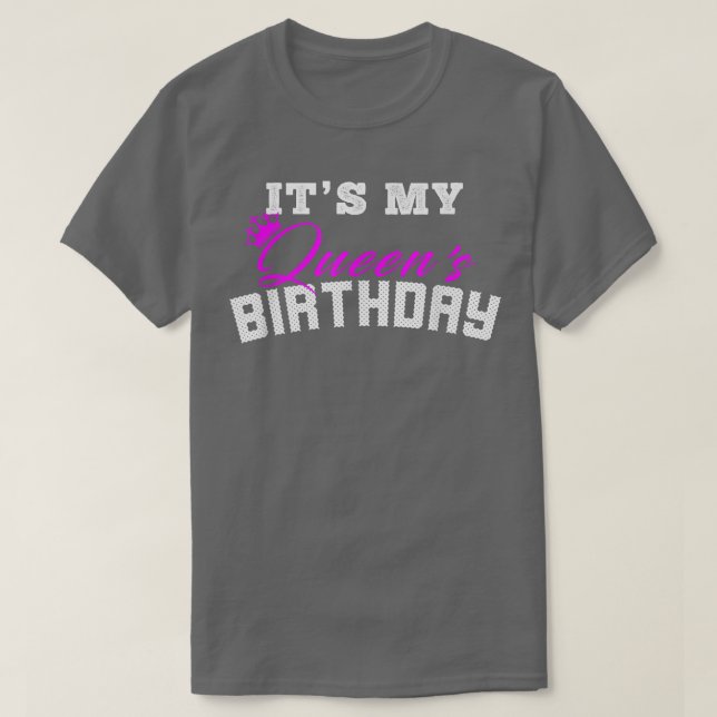 It's My Queen's Birthday Couples Matching Birthday T-Shirt (Design Front)