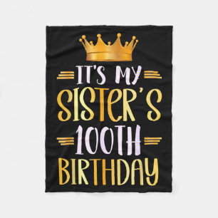 Its My Sisters 100th Birthday Happy 100 Years Old  Fleece Blanket