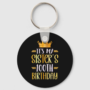 Its My Sisters 100th Birthday Happy 100 Years Old Keychain