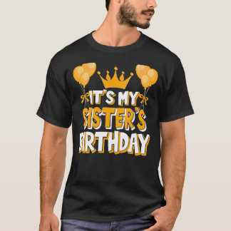 It's My Sister's Birthday Celebration Family Match T-Shirt