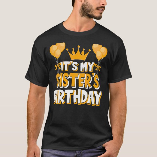 It's My Sister's Birthday Celebration Family Match T-Shirt (Front)