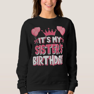 It's My Sister's Birthday Celebration Sweatshirt