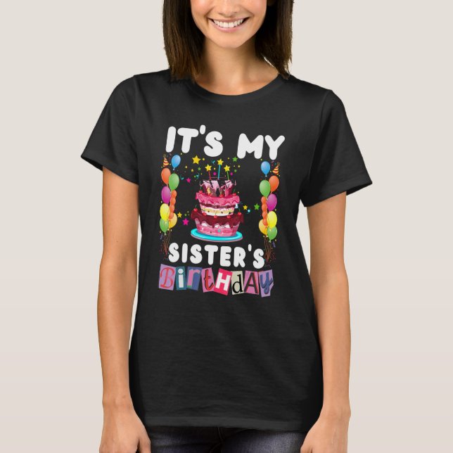 It's My sister's Birthday Family Matching  men wom T-Shirt (Front)