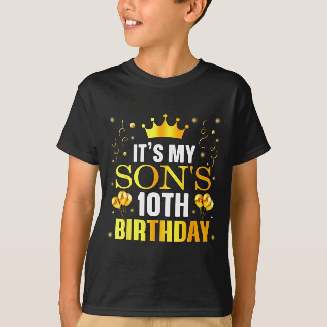 Its My Sons 10th Birthday Happy Birthday 10 Years  T-Shirt (Front)