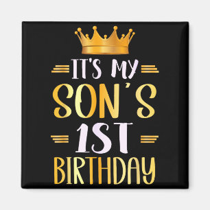 Its My Sons 1st Birthday Happy 1 Years Old  Magnet