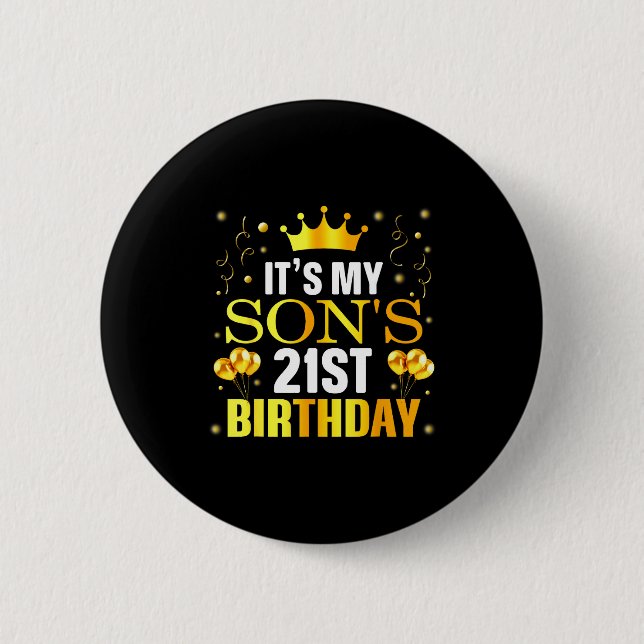It's My Son's 21st Birthday Happy Birthday 21 Year Button (Front)