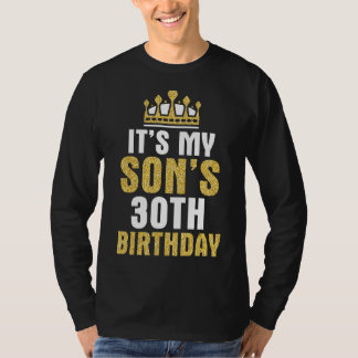It's My Son's 30th Birthday 30 Years Old Happy Him T-Shirt
