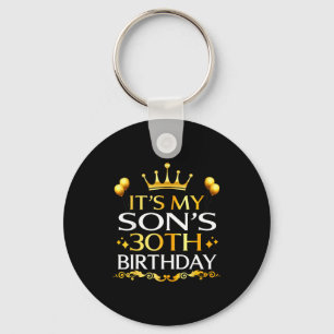 Its My Sons 30th Birthday Happy Birthday 30 Years  Keychain