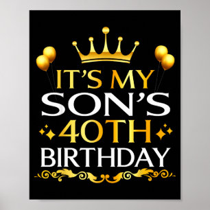 Its My Sons 40th Birthday Happy Birthday 40 Years Poster