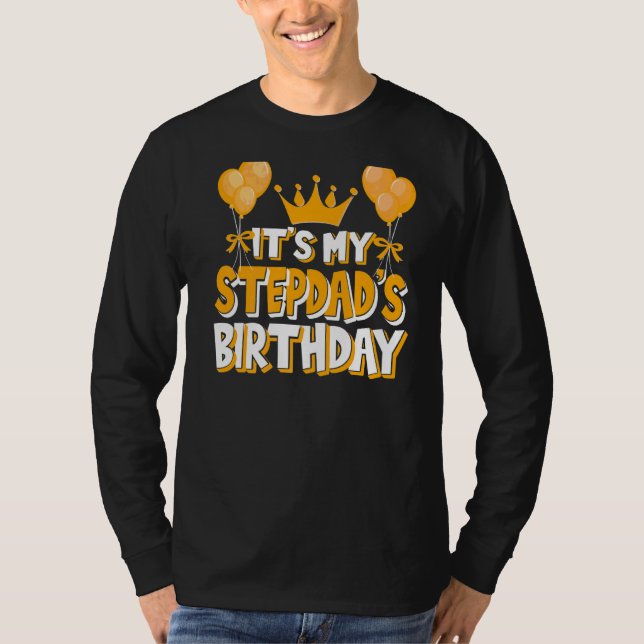 It's My Stepdad's Birthday Celebration Family Matc T-Shirt (Front)