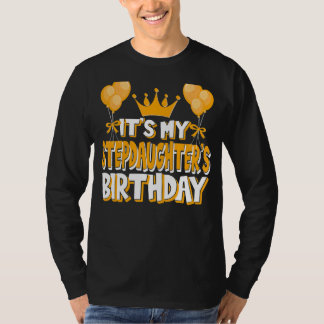 It's My Stepdaughter's Birthday Celebration Family T-Shirt