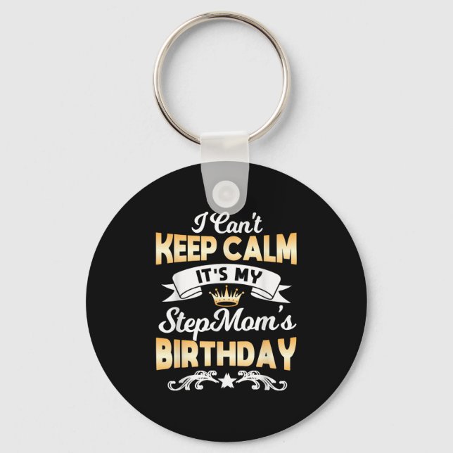 It's My Stepmom's Birthday Shirt I Can't Keep Calm Keychain (Front)