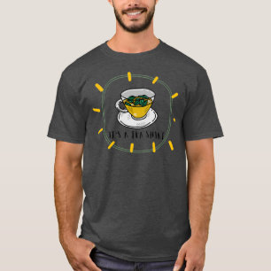 its my tea funy meme T-Shirt