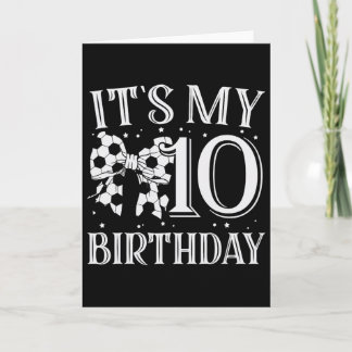 It's My Ten 10th Birthday Soccer Girl Bday Party D Card