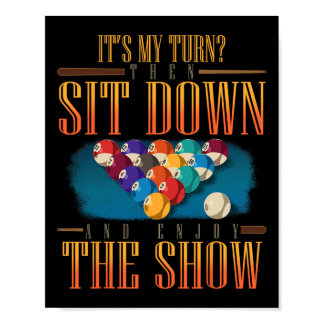 It's My Turn Then Sit Down 8 Ll Pool Billiards Pla Poster